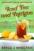 Cover: Iced Tea and Intrigue - Erica Whelton