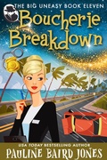 Cover: Boucherie Breakdown (The Big Uneasy, #11) - Pauline Baird Jones