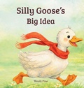 Cover: Silly Goose's Big Idea - Silly Goose Adventures