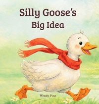 Enlarge image Cover: Silly Goose's Big Idea - Silly Goose Adventures