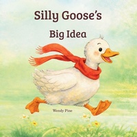 Enlarge image Cover: Silly Goose's Big Idea - Silly Goose Adventures