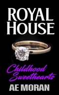 Cover: Childhood Sweethearts (Royal House, #9) - The Invisible Publishing Company