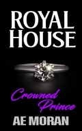 Cover: Crowned Prince (Royal House, #10) - The Invisible Publishing Company