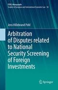 Cover: Arbitration of Disputes related to National Security Screening of Foreign Investments - Springer