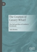 Cover: The Creation of Canary Wharf - Palgrave Macmillan