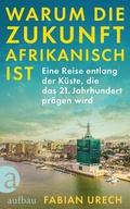 Cover: Warum die Zukunft afrikanisch ist - Aufbau