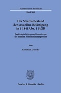 Cover: Der Straftatbestand der sexuellen Bel&auml;stigung in &sect; 184i Abs. 1 StGB - Duncker & Humblot