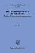 Cover: Die Zustimmungsvorbehalte des Aufsichtsrats bei der Unternehmenstransaktion - Duncker & Humblot