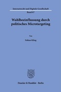 Cover: Wahlbeeinflussung durch politisches Microtargeting - Duncker & Humblot