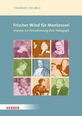 Cover: Frischer Wind f&uuml;r Montessori. Impulse zur Aktualisierung ihrer P&auml;dagogik - Verlag Herder