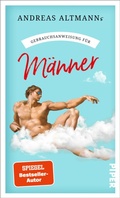 Cover: Gebrauchsanweisung f&uuml;r M&auml;nner - Piper ebooks