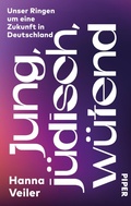 Cover: Jung, j&uuml;disch, w&uuml;tend - Piper ebooks