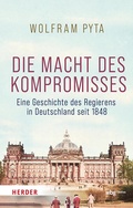 Cover: Die Macht des Kompromisses - Theiss in Herder