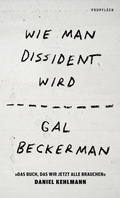 Cover: Wie man Dissident wird - Propyl&auml;en
