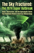 Cover: The Sky Fractured: The 1974 Super Outbreak - epubli
