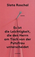 Cover: Es ist die Leichtigkeit, die den Herrn am Tisch von der Putzfrau unterscheidet - Claassen