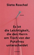 Cover: Es ist die Leichtigkeit, die den Herrn am Tisch von der Putzfrau unterscheidet - Ullstein eBooks