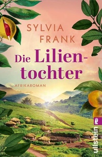 Enlarge image Cover: Die Lilientochter - Ullstein Taschenbuchverlag