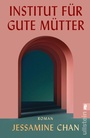 Cover: Institut f&uuml;r gute M&uuml;tter - Ullstein Taschenbuchverlag