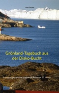 Cover: Gr&ouml;nland-Tagebuch aus der Disko-Bucht - BoD - Books on Demand