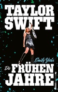 Cover: Taylor Swift: Die fr&uuml;hen Jahre - Ullstein extra