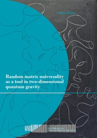 Enlarge image Cover: Random matrix universality as a tool in two-dimensional quantum gravity - Universität Regensburg Universitätsbibliothek