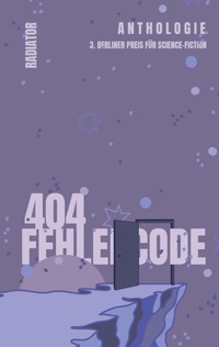 Enlarge image Cover: 404: Fehlercode - Anthologien des Berliner Preises für Science-Fiction