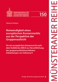 Cover: Notwendigkeit eines europ&auml;ischen Konzernrechts aus der Perspektive der Gruppenaufsicht - VVW Verlag Versicherungswirtschaft