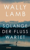 Cover: Solange der Fluss wartet - Gutkind Verlag