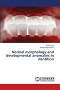 Cover: Normal morphology and developmental anomalies in dentition - LAP Lambert Academic Publishing