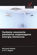 Cover: Systemy osuszania powietrza wspomagane energi&iquest; s&iquest;oneczn&iquest; - Wydawnictwo Nasza Wiedza