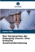 Cover: Das Versprechen der Emerging Church: Eine kritische Auseinandersetzung - Verlag Unser Wissen