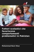 Cover: Fattori scolastici che favoriscono comportamenti problematici in Pakistan - Edizioni Sapienza
