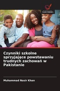 Cover: Czynniki szkolne sprzyjaj&iquest;ce powstawaniu trudnych zachowa&iquest; w Pakistanie - Wydawnictwo Nasza Wiedza