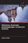 Cover: Obietnica Ko&iquest;cio&iquest;a powstaj&iquest;cego: krytyczna analiza - Wydawnictwo Nasza Wiedza