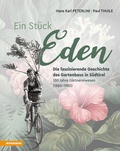 Cover: Ein St&uuml;ck Eden - Die faszinierende Geschichte des Gartenbaus in S&uuml;dtirol - Athesia-Tappeiner Verlag
