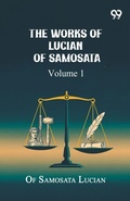 Cover: The Works Of Lucian Of Samosata - Double 9 Books