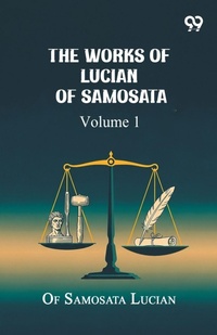 Enlarge image Cover: The Works Of Lucian Of Samosata - Double 9 Books