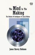 Cover: The Mind In The Making - Double 9 Books