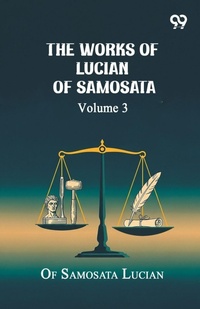 Enlarge image Cover: The Works Of Lucian Of Samosata - Double 9 Books
