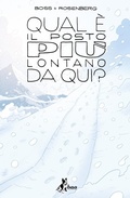 Cover: Qual &egrave; il posto pi&ugrave; lontano da qui. Vol. 3 - Bao Publishing;Qual &egrave; il posto pi&ugrave; lontano da qui
