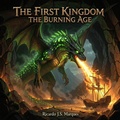 Cover: The First Kingdom The Burning Age - sorcerers nook