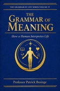Cover: The Grammar of Meaning: How a Human Interpretes Life (The Grammar of Human Development Series, #4) - Dr Patrick Businge