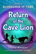 Cover: Return of the Cave Lion (Guardians of Time, #4) - Motherboard Books
