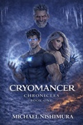 Cover: Cryomancer Chronicles - Michael Nishimura