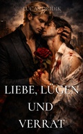 Cover: Liebe, L&uuml;gen und Verrat - Lucas Dridik