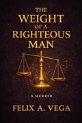 Cover: The Weight of a Righteous Man (The Righteous Man Trilogy, #1) - Vega Press
