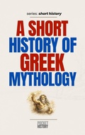 Cover: A Short History of Greek Mythology - Pocket History