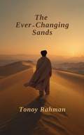 Cover: The Ever-Changing Sands - Tonoy Rahman