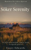 Cover: S&ouml;ker Serenity (Ranchen f&ouml;r L&auml;kta Hj&auml;rtan, #1) - D and K Books
